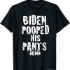 Biden Pooped His Pants Again PoopypantsBiden 2024 Election Classic Shirt