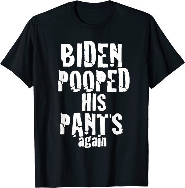 Biden Pooped His Pants Again PoopypantsBiden 2024 Election Classic Shirt