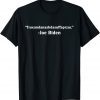 Bïden Quote Republican Joe Bïden Classic Shirt