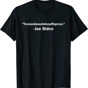 Bïden Quote Republican Joe Bïden Classic Shirt