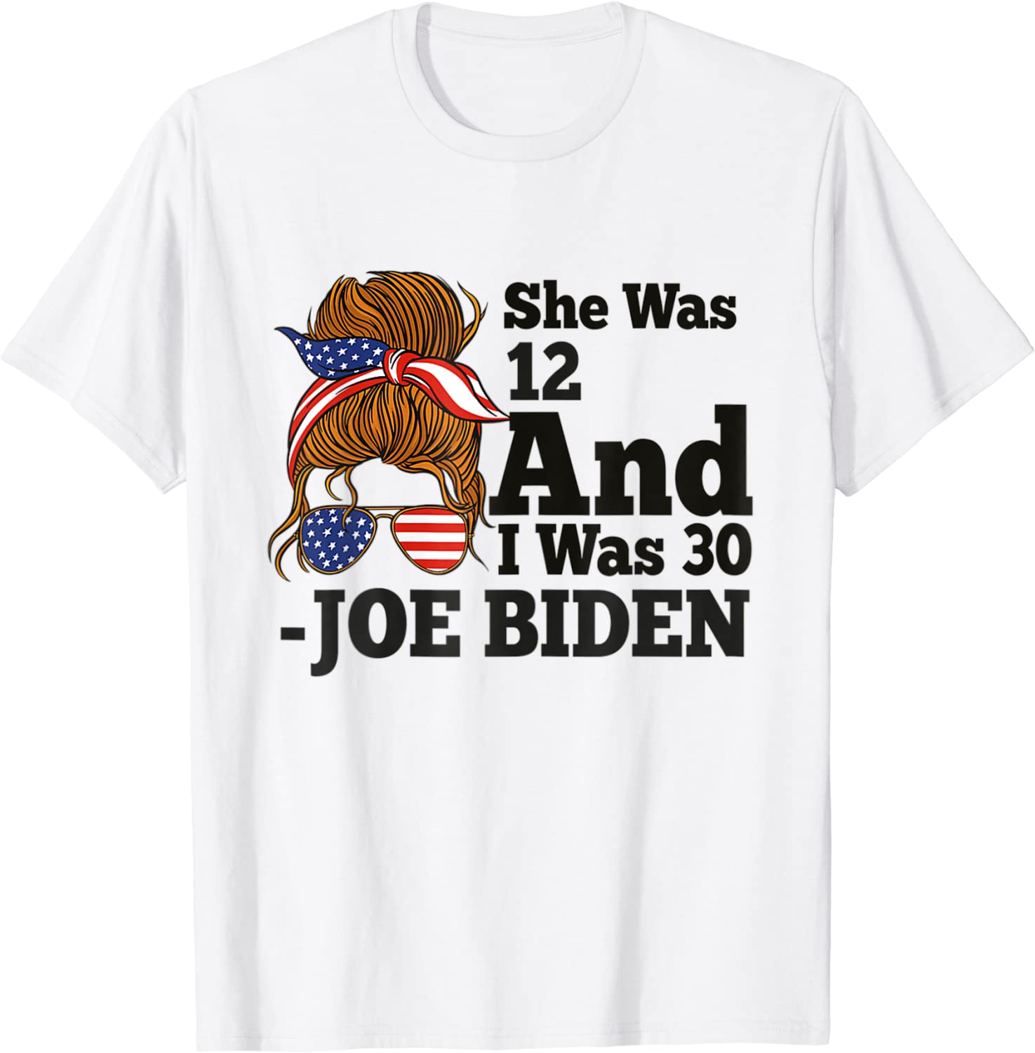 Biden She Was 12 I Was 30 Classic Shirt