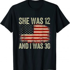 Biden She Was 12 and I Was 30 Vintage American Flag Classic Shirt