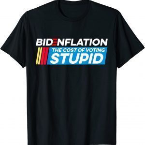 BidenFlation The Cost Of Voting Stupid Anti Biden Brandon 2023 Shirt