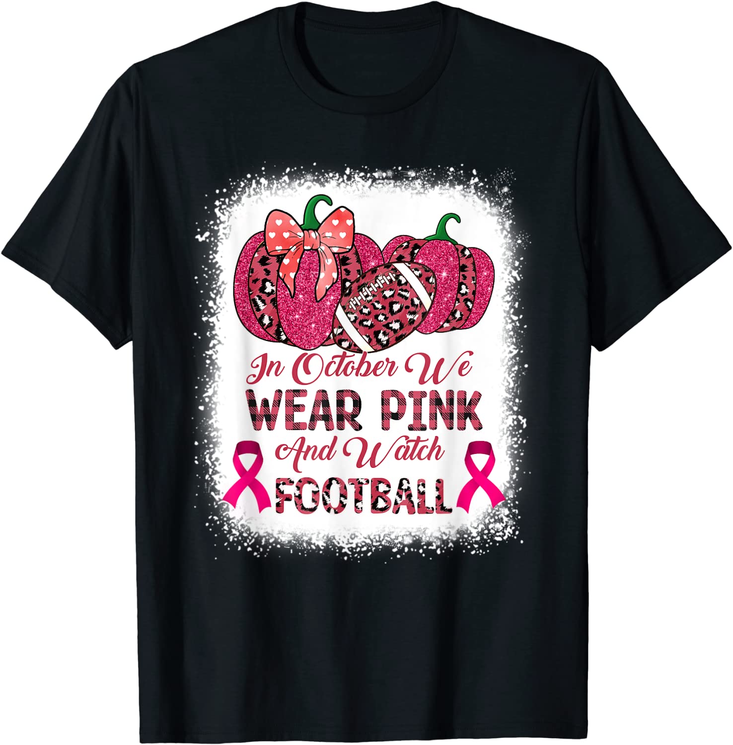 Bleached In October We Wear Pink And Watch Football 2023 Shirt