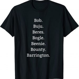 Bob Buju Beres Bogle Beenie Bounty Barrington 2023 Shirt