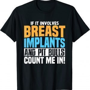 Breast Implants Pit Bull Oddly Specific Humor Meme Classic Shirt