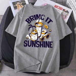 Bring It Sunshine Summer 2022 Shirt
