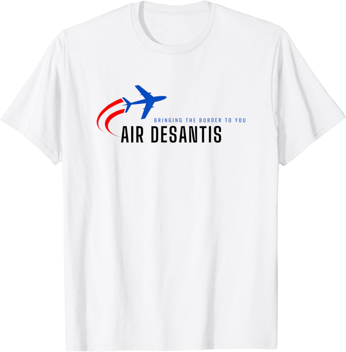 Bringing The Border To You - DeSantis Airlines Political 2022 Shirt