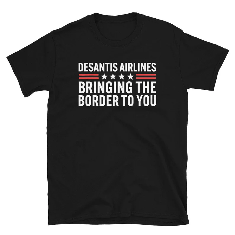 Bringing The Border To You - Desantis Airlines 2022 Shirt
