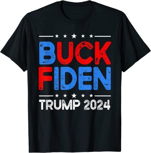 Buck Fiden Anti Biden Impeach Joe Biden - Trump 2024 Classic Shirt