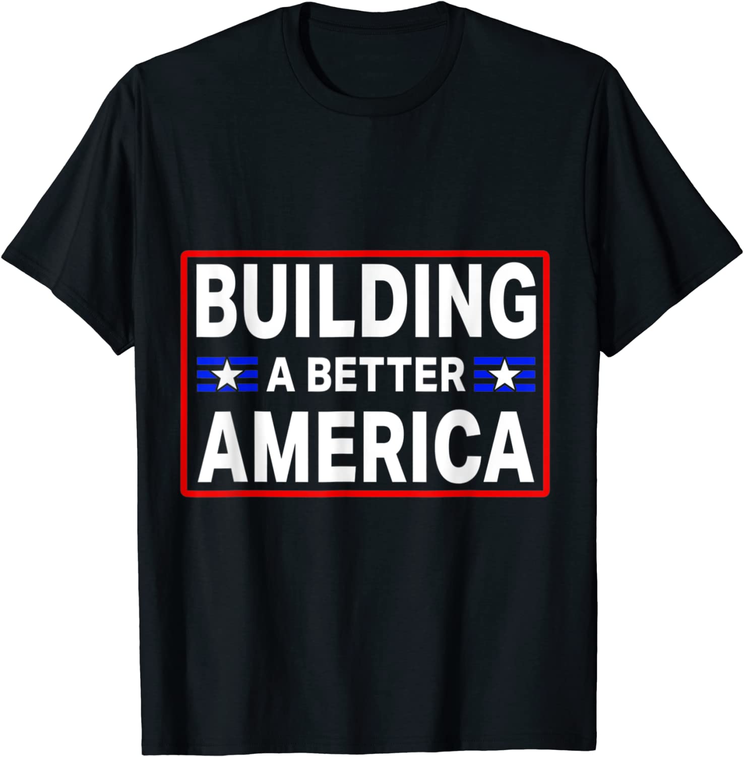 Building A Better America 2022 Shirt
