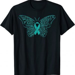 Butterfly Words Teal Ribbon Support Ovarian Cancer Awareness Classic Shirt