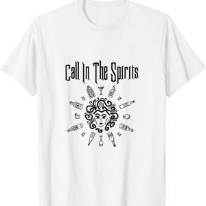 Call in the Spirits Classic Shirt