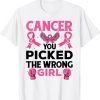 Cancer You Picked The Wrong Girl Breast Cancer Awareness Classic Shirt