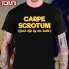 Carpe Scrotum Grab Life By The Balls Classic Shirt