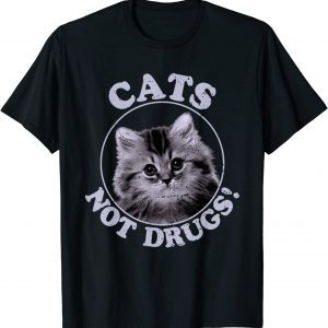 Cats Not Drugs Classic Shirt