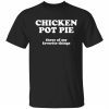 Chicken pot pie three of my favorite things 2022 shirt