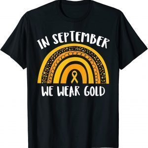 Childhood Cancer Awareness Month In September We Wear Gold 2023 Shirt