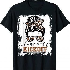 Classy Until Kickoff Bleached Messy Bun Leopard Football Mom Classic Shirt