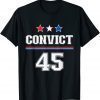 Convict 45 No One Is Above The Law 2023 Shirt