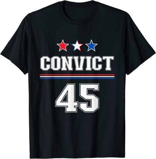 Convict 45 No One Is Above The Law 2023 Shirt