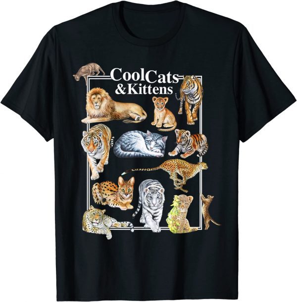 Cool Cats And Kittens Tiger Lion Leopard Felines 2022 Shirt