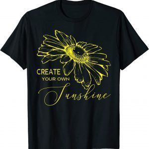 Create your own Sunshine Positive Quote Inspirational 2023 Shirt