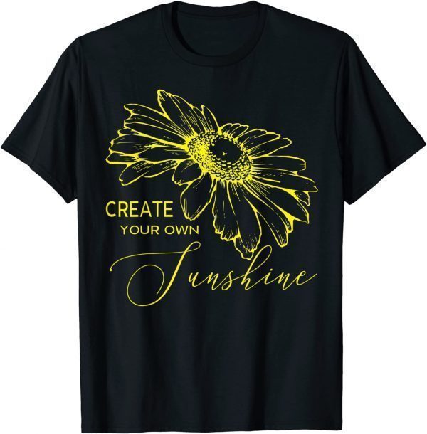 Create your own Sunshine Positive Quote Inspirational 2023 Shirt