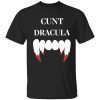 Cunt dracula 2022 shirt