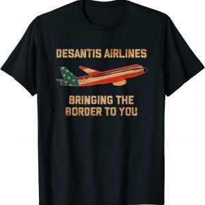 DeSantis Airlines Bringing The Border To You Flag USA 2023 Shirt