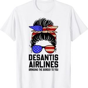 DeSantis Airlines Bringing The Border To You Messy Bun 2022 Shirt