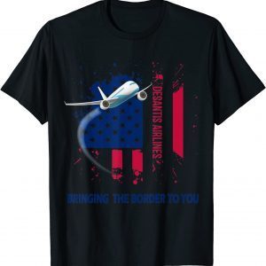 DeSantis Airlines Bringing The Border To You Vintage US Flag 2022 Shirt