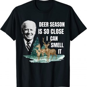 Deer Season Is So Close I Can Smell It Joe Biden 2023 Shirt