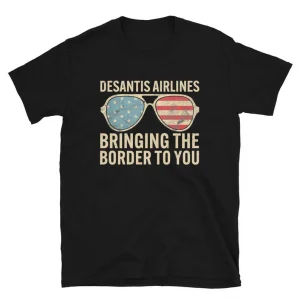 Desantis Airlines Bringing The Border To You Sunglasses Us Flag 2022 Shirt