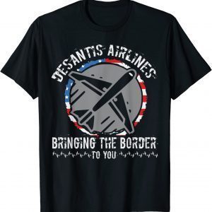 Desantis Airlines Distress Flag Bringing The Border to You 2022 Shirt