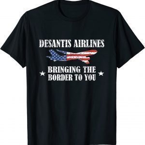 Desantis Airlines USA Flag Bringing The Border to You 2023 Shirt