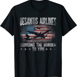 Desantis Airlines Vintage Bringing The Border to You Classic Shirt