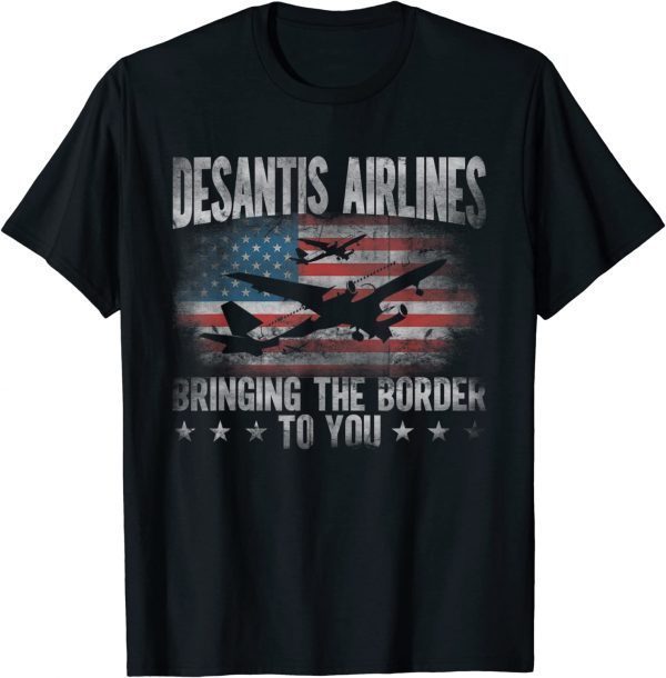 Desantis Airlines Vintage Bringing The Border to You Classic Shirt