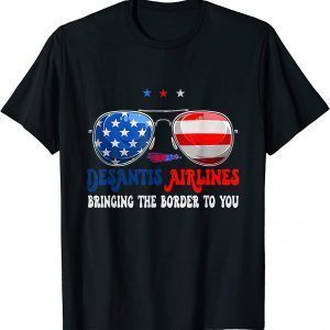 Desantis Airlines Bringing The Border To You Glasses USA 2022 Shirt