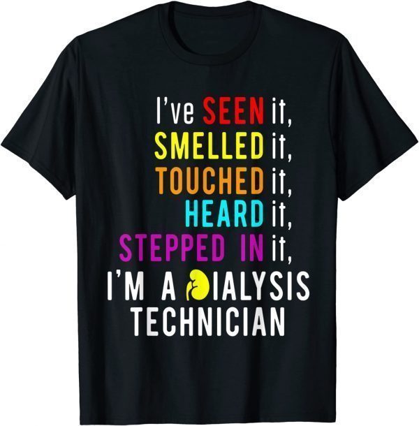 Dialysis Technician Smelled Touched Nephrology Tech 2023 Shirt
