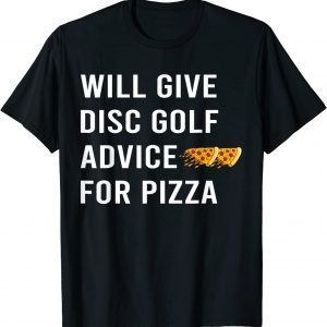 Disc Golf - Will Give Advice For Pizza Classic Shirt