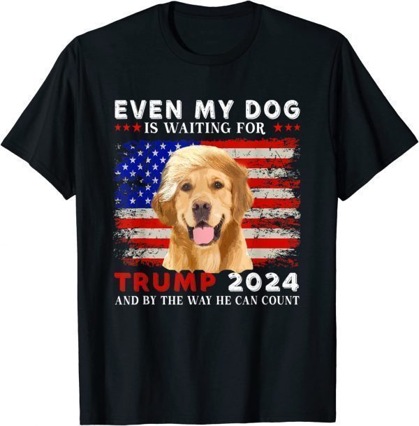 Dog Saying Lover Even My Dog Is Waiting For Trump 2024 Classic Shirt