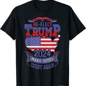 Donald Trump 2024 Make Votes Count Again Election The Return 2023 Shirt