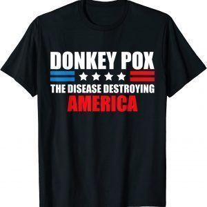 Donkey Pox The Disease Destroying America Donkey T-Shirt