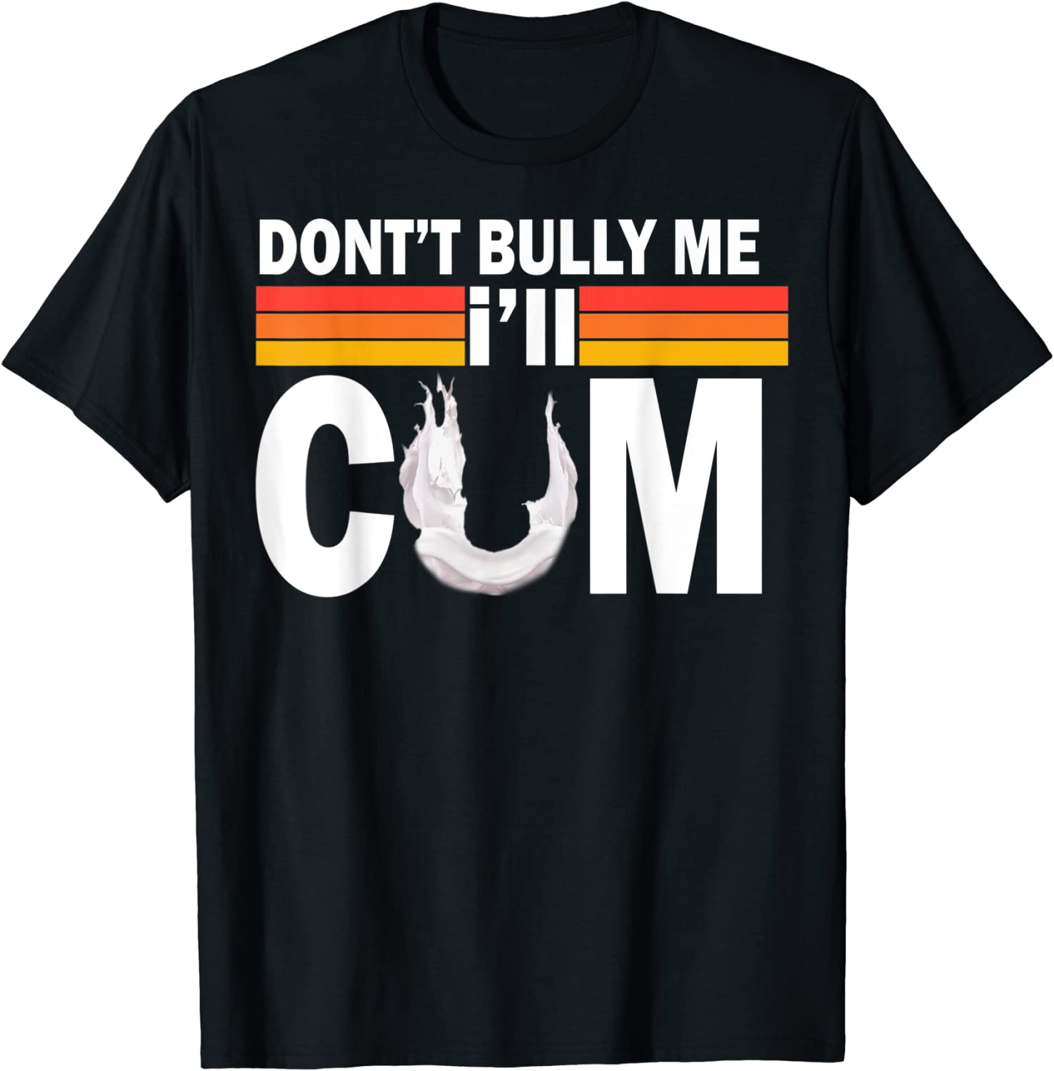 Don't Bully Me I'll Come Tee ShirtDon't Bully Me I'll Come Classic Shirt