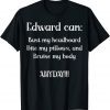 Edward can Bust my headboard Bite my pillows and Bruise my Classic Shirt