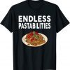 Endless Pastabilities Pasta Spaghetti 2023 Shirt