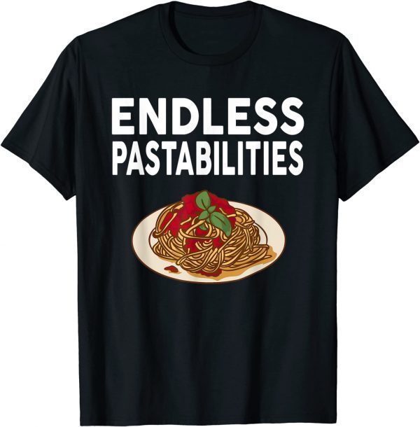 Endless Pastabilities Pasta Spaghetti 2023 Shirt