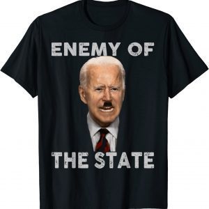 Enemy Of State Trump Quotes PedoHitler Joe Biden 2023 Shirt