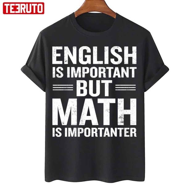 English Is Important But Math Is Importanter Classic Shirt